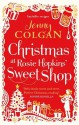 Christmas at Rosie Hopkins’ Sweetshop - Jenny Colgan