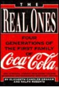 The Real Ones: Four Generations of the First Family of Coca-Cola - Elizabeth Candler Graham, Ralph Roberts