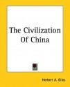 The Civilization of China - Herbert Allen Giles