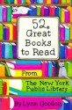 52 Great Books to Read - Lynn Gordon, Susan Synarski, The New York Public Library