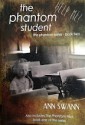 The Phantom Student - Ann Swann