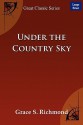 Under The Country Sky (Large Print) - Grace S. Richmond