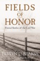 Fields of Honor: Pivotal Battles of the Civil War - Edwin C. Bearss