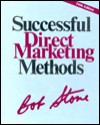 Successful Direct Marketing Methods - Bob Stone