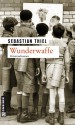 Wunderwaffe - Sebastian Thiel