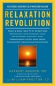 Relaxation Revolution: The Science and Genetics of Mind Body Healing - Herbert Benson, William Proctor