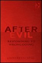 After Evil: Responding to Wrongdoing - Geoffrey Scarre