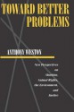 Toward Better Problems: New Perspectives on Abortion, Animal Rights, the Environment, and Justice - Anthony Weston