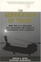 The Generation Of Trust: Public Confidence In The U. S. Military Since Vietnam - David C. King, Zachary Karabell