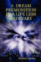 A Dream Premonition in a Life Less Ordinary - Patricia Bailey