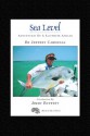 Sea Level: Adventures of a Saltwater Angler - Jeffrey Cardenas, Jimmy Buffett