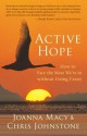 Active Hope: How to Face the Mess We're in Without Going Crazy - Joanna Macy, Chris Johnstone