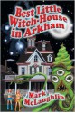 Best Little Witch-House in Arkham - Mark McLaughlin