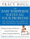 The Baby Whisperer solves all your problems (by teaching you how to ask the right questions) - Tracy Hogg, Melinda Blau