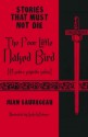 The Poor Little Naked Bird: El pobre pajarito pelón (Stories That Must Not Die, #4) - Juan Sauvageau, Leslie Widener, David Bowles