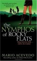 The Nymphos of Rocky Flats - Mario Acevedo