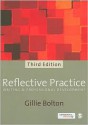 Reflective Practice: Writing and Professional Development - Gillie Bolton