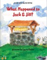 What Happened to Jack & Jill?: A Flip-and-Read Book - Harriet Ziefert, Laura Rader