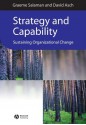 Strategy and Capability: Sustaining Organizational Change - Julian Baggini, David Asch, Graeme Salaman