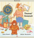 Thomas' Snowsuit: Read-Aloud Edition - Robert Munsch, Michael Martchenko