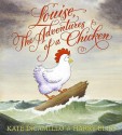 Louise, The Adventures of a Chicken - Kate DiCamillo, Harry Bliss