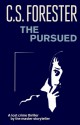 The Pursued - C.S. Forester