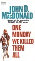 One Monday We Killed Tiem All - John D. MacDonald