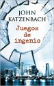 Juegos de ingenio - John Katzenbach