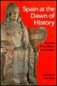 Spain at the Dawn of History: Iberians, Phoenicians and Greeks (Ancient Peoples and Places) - Richard J. Harrison