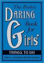 The Pocket Daring Book for Girls: Things to Do - Andrea J. Buchanan, Miriam Peskowitz