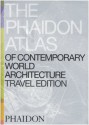 Phaidon Atlas Of Contemporary World Architecture: Travel Edition - Phaidon Press, Phaidon Press Inc.