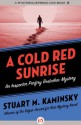 A Cold Red Sunrise (Inspector Porfiry Rostnikov Mysteries) - Stuart M. Kaminsky