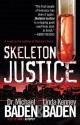 Skeleton Justice - Michael Baden, Linda Kenney Baden