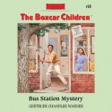 Bus Station Mystery (Audio) - Gertrude Chandler Warner, Tim Gregory