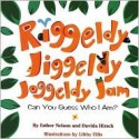 Riggeldy Jiggeldy Joggeldy Jam: Can You Guess Who I Am? - Esther Nelson, Davida Hirsch