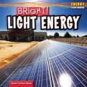 Bright!: Light Energy - Emma Carlson Berne