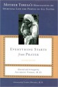 Everything Starts From Prayer: Mother Teresa's Meditations on Spirtual Life for People of All Faiths - Mother Teresa, Anthony Stern, Larry Dossey