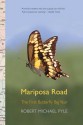 Mariposa Road: The First Butterfly Big Year - Robert Michael Pyle