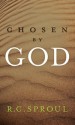 Chosen by God - R.C. Sproul