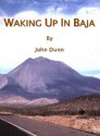 Waking Up In Baja - John Dunn