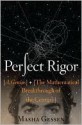 Perfect Rigor: A Genius and the Mathematical Breakthrough of the Century - Masha Gessen