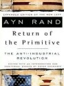 The Return of the Primitive: The Anti-Industrial Revolution - Ayn Rand