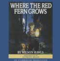 Where the Red Fern Grows - Wilson Rawls