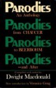 Parodies: An Anthology from Chaucer to Beerbohm--And After - Dwight Macdonald, Veronica Geng