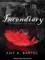 Incendiary - Amy A. Bartol, Emily Woo Zeller