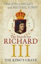 The King's Grave: The Search for Richard III - Philippa Langley, Michael Jones