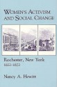 Women's Activism and Social Change: Rochester, New York, 1822 1872 - Nancy A. Hewitt