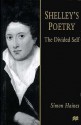 Shelley's Poetry: The Divided Self - Simon Haines