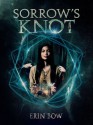 Sorrow's Knot - Erin Bow