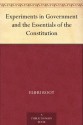 Experiments in Government and the Essentials of the Constitution - Elihu Root